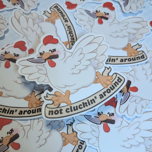 Not Cluckin' Around Sticker